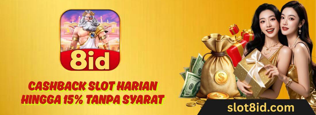 8ID Cashback Slot Harian Hingga 15% Tanpa Syarat