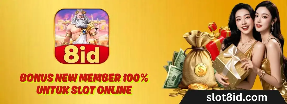 Bonus New Member 100% untuk Slot Online di 8ID