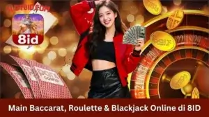 Main Baccarat, Roulette, Blackjack Online di 8ID