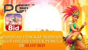 Panduan Lengkap Bermain Slot Online untuk Pemula di Slot 8ID