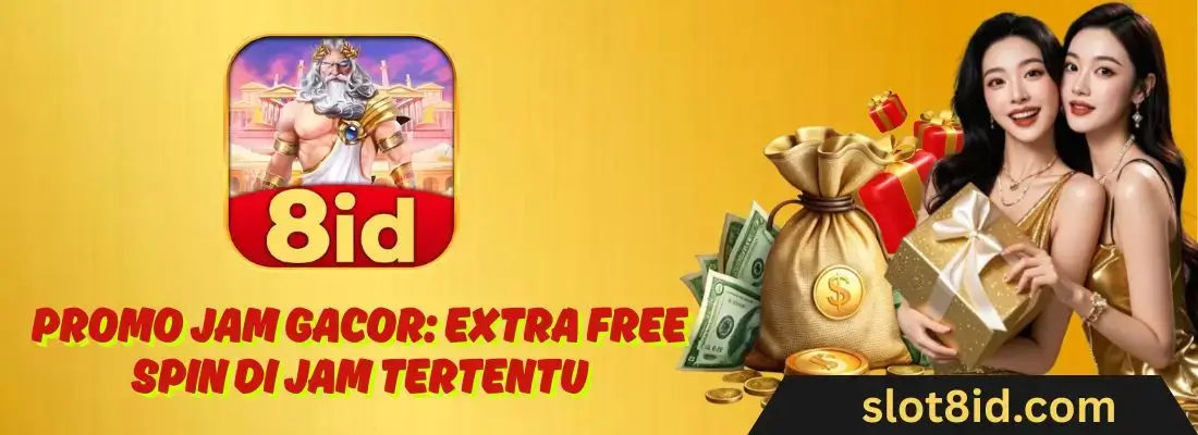 Promo Jam Gacor Extra Free Spin di Jam Tertentu di 8id