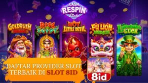 Daftar Provider Slot Terbaik di Slot 8ID