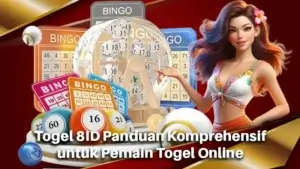 Togel 8ID Panduan Komprehensif untuk Pemain Togel Online