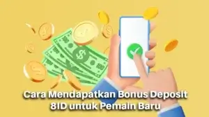 Cara Mendapatkan Bonus Deposit 8ID untuk Pemain Baru